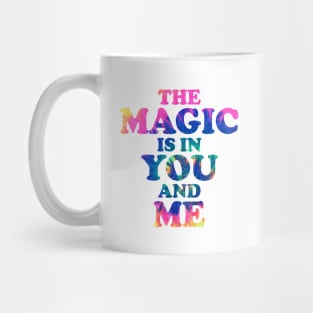 The Magic is in You and Me Fantasy Motivational Magical Retro Design Mug